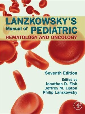 دانلود کتاب Lanzkowsky's Manual of Pediatric Hematology and Oncology 7th Edition